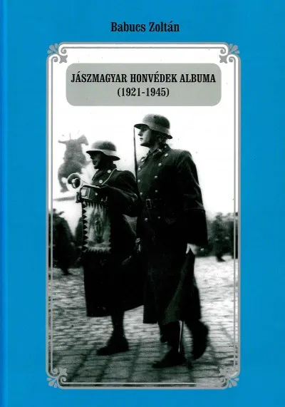 Végkiárusítás Jászmagyar Honvédek Albuma (1921-1945)