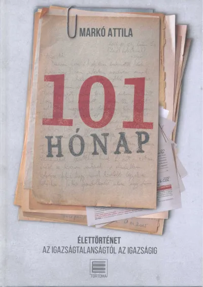 101 hónap - Élettörténet az igazságtalanságtól az igazságig Rendeld meg most