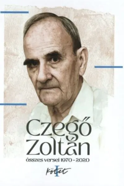 Prémium Czegő Zoltán összes versei - 1970-2020 - I-II kötet