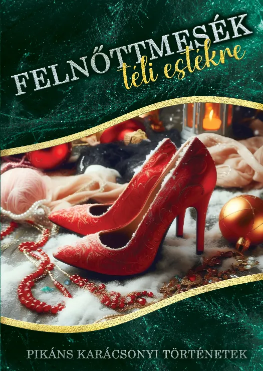Felnőttmesék téli estékre - Pikáns karácsonyi történetek Olcsó