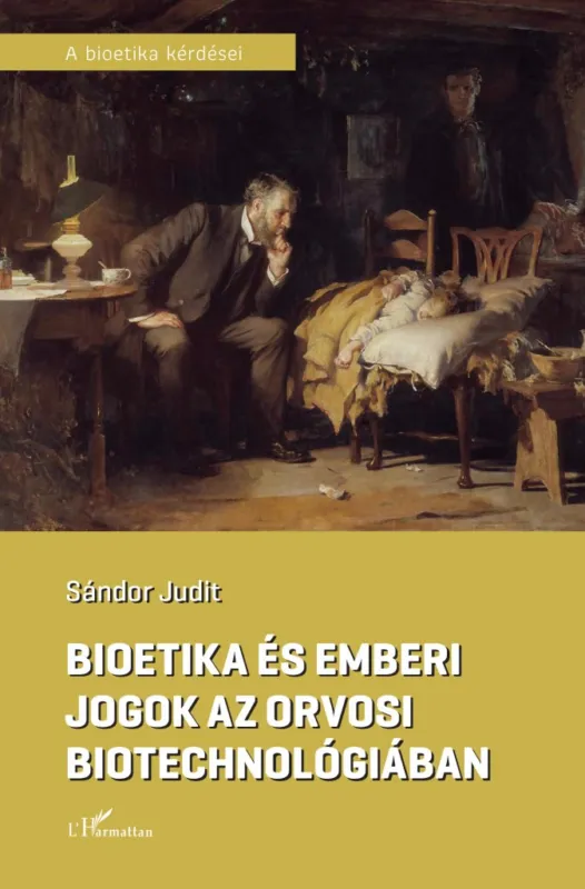 Nézd meg most Bioetika és emberi jogok az orvosi biotechnológiában