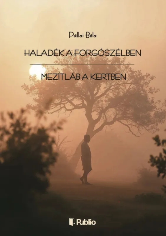 Haladék a forgószélben - Mezítláb a kertben Különleges ajánlat