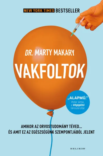 Olcsóbb Vakfoltok - Amikor az orvostudomány téved… és amit ez az egészségünk szempontjából jelent