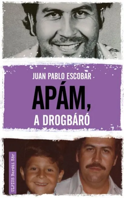 Kihagyhatatlan ajánlat Apám, a drogbáró