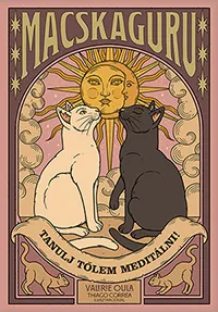 Akció Macskaguru - Tanulj tőlem meditálni!