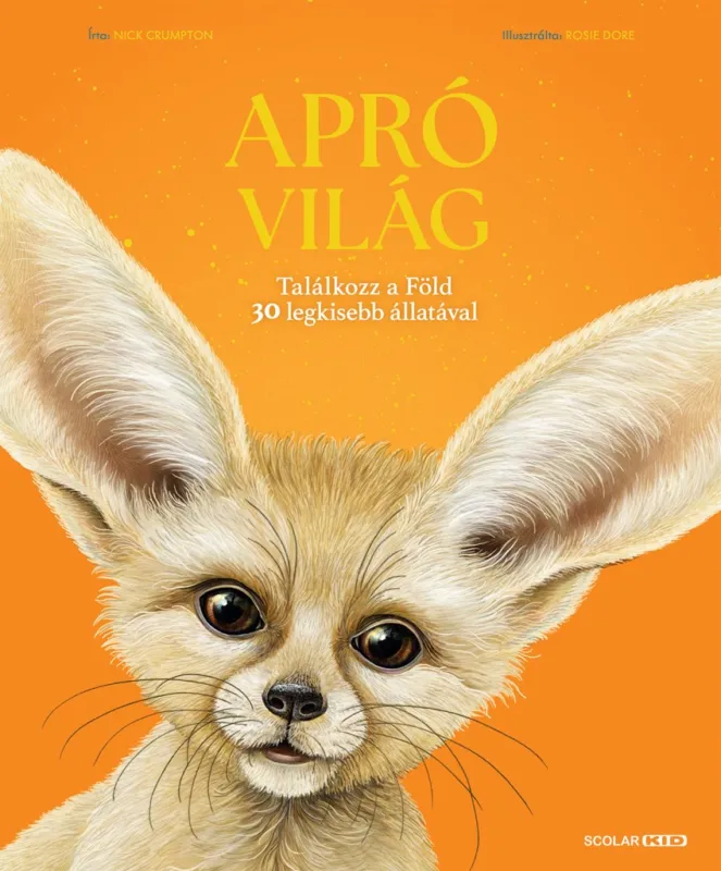Akciós ár Apró világ - Találkozz a Föld 30 legkisebb állatával