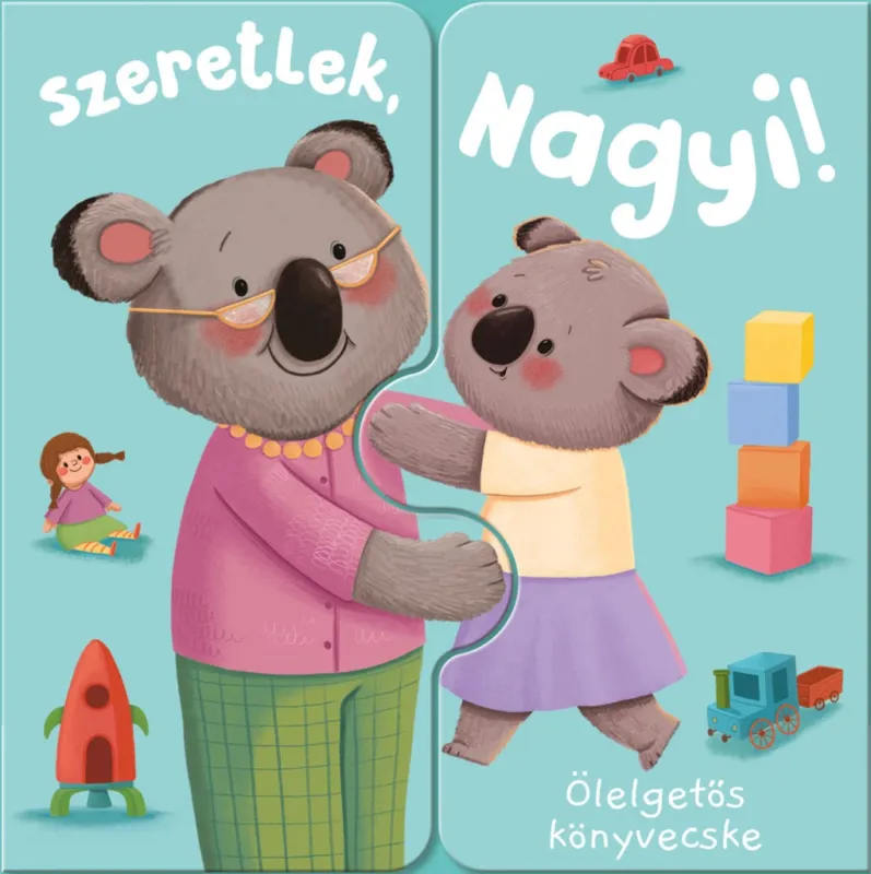 Azonnal elérhető Ölelgetős könyvecske - Szeretlek, Nagyi!