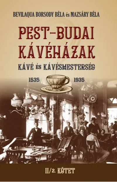 Népszerű PEST-BUDAI KÁVÉHÁZAK II/2. kötet
