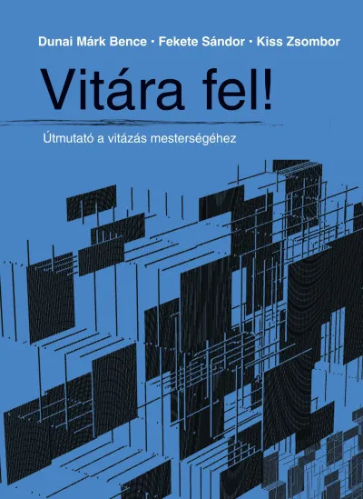 Vitára fel! - Útmutató a vitázás mesterségéhez Rendeld meg most
