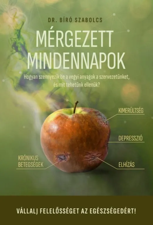 Gyors szállítás Mérgezett mindennapok - Hogyan szennyezik be a vegyi anyagok a szervezetünket, és mit tehetünk ellenük?