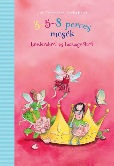 Végkiárusítás 3-5-8 perces mesék tündérekről és hercegnőkről