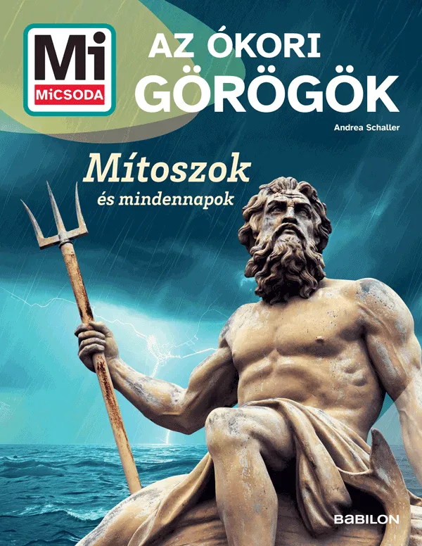 Akció Mi MICSODA Az ókori görögök - Mítoszok és mindennapok