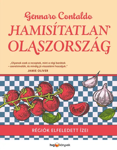 Hamisítatlan Olaszország - Régiók elfeledett ízei Kihagyhatatlan ajánlat
