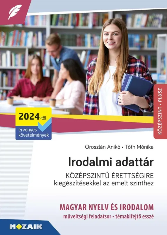 Irodalmi adattár középszintű érettségire - Kiegészítésekkel az emelt szinthez Olcsó