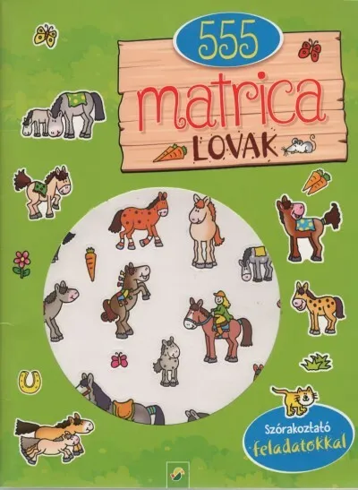 Legkelendőbb 555 matrica: Lovak - Szórakoztató feladatokkal