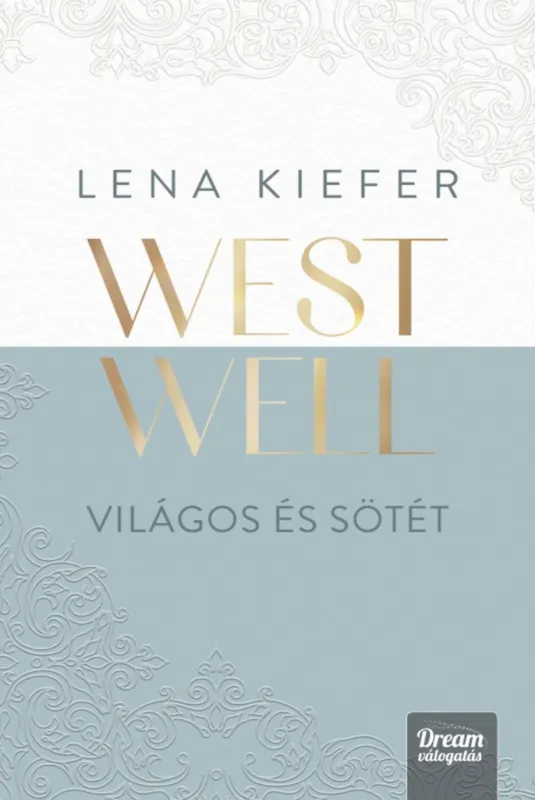 Legkelendőbb Westwell – Világos és sötét