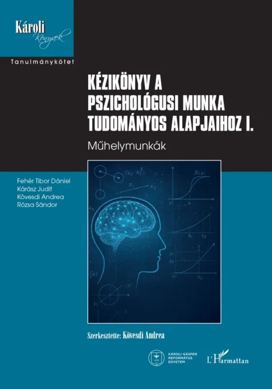 Biztonságos fizetés Kézikönyv a pszichológusi munka tudományos alapjaihoz I. - Műhelymunkák