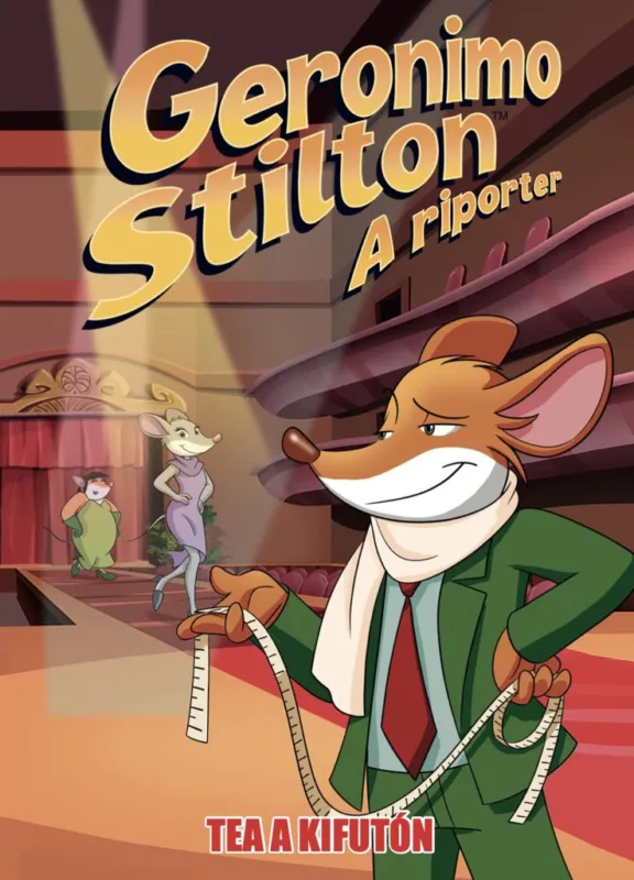 Bestseller Geronimo Stilton, a riporter 17. - Tea a kifutón