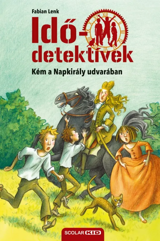 Kihagyhatatlan ajánlat Kém a Napkirály udvarában (Idődetektívek 19.) 2. kiadás