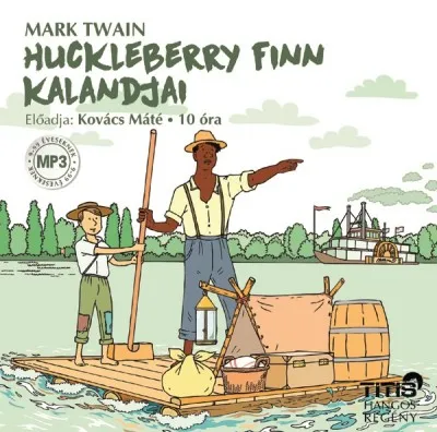Rendeld meg most Huckleberry Finn kalandjai - Hangoskönyv