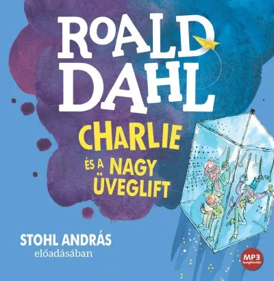 Charlie és a nagy üveglift - Hangoskönyv Szuper ajánlat