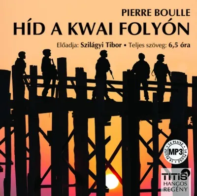 Híd a Kwai folyón - Hangoskönyv - MP3 Bestseller