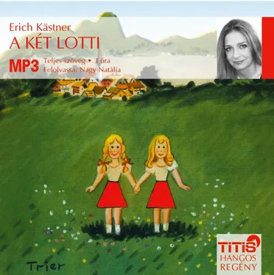 Akciós ár A két Lotti - Hangoskönyv - MP3 - Előadó: Nagy Natália