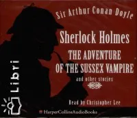 Sherlock Holmes - The Adventure of the Sussex Vampire and other stories - VAMPIRE AND OTHER STORIES - AUDIO BOOK Kedvezmény