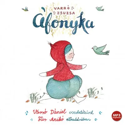 Korlátozott ajánlat Áfonyka - Hangoskönyv - MP3 - Varró Dániel versbetéteivel