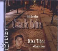 Csak hús - ELŐADJA: KISS TIBOR Nézd meg most