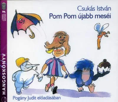 Pom Pom újabb meséi - Hangoskönyv (3 CD) - Pogány judit előadásában Ajánlat