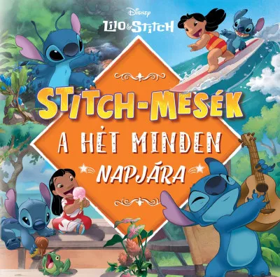 Stitch-mesék a hét minden napjára Különleges ajánlat