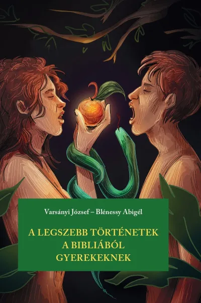 A legszebb történetek a Bibliából gyerekeknek Rendeld meg most