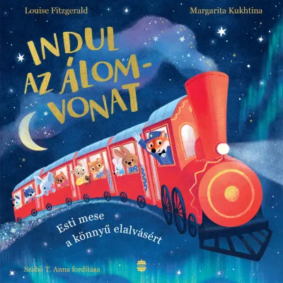 Végkiárusítás Indul az Álomvonat - Esti mese a könnyű elalvásért