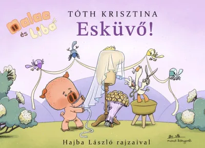 Esküvő! - Malac és Liba 14. Akciós ár