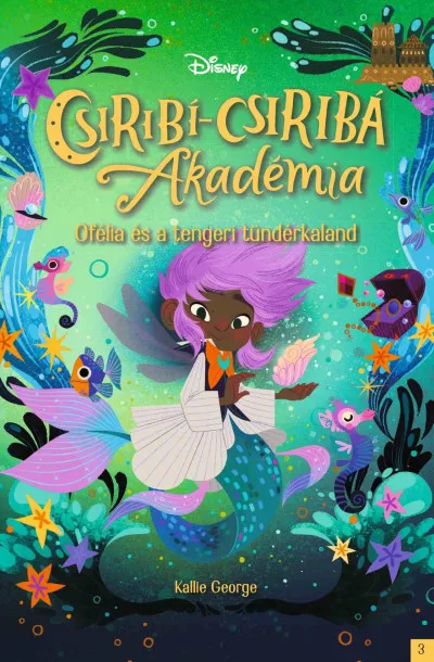Disney - Csiribí-Csiribá Akadémia 3. - Ofélia és a tengeri tündérkaland Utolsó esély