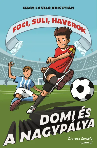 Szuper ajánlat Domi és a nagypálya - Foci, suli, haverok 5.
