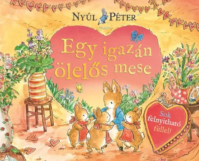 Nyúl Péter világa-Egy igazán ölelős mese Végkiárusítás