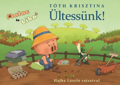 Bestseller Ültessünk! - Malac és Liba 12.