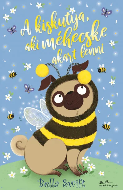 A kiskutya, aki méhecske akart lenni Biztonságos vásárlás