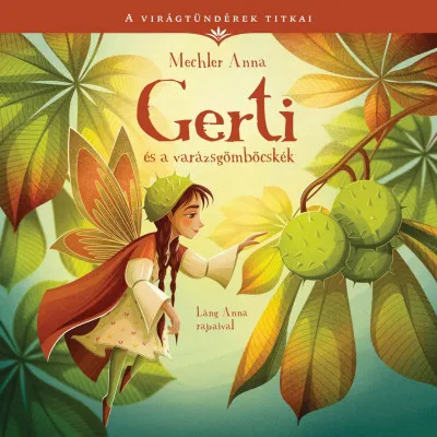 Gerti és a varázsgömböcskék - A virágtündérek titkai 5. Alacsony ár