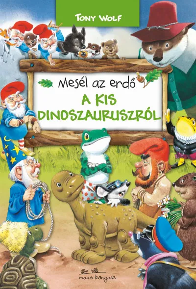 Csak ma Mesél az erdő - A kis dinoszauruszról