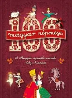 100 magyar népmese - A Magyar népmesék sorozat teljes kiadása Árengedmény