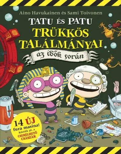 Olcsó Tatu és Patu trükkös találmányai az idők során