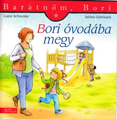 Kihagyhatatlan ajánlat Bori óvodába megy - Barátnőm, Bori 1.