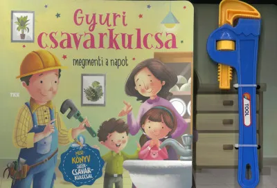 Árengedmény Gyuri csavarkulcsa megmenti a napot - Mesekönyv játék csavarkulccsal