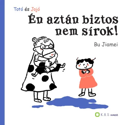 Biztonságos fizetés Totó és Jojó - Én aztán biztos nem sírok!