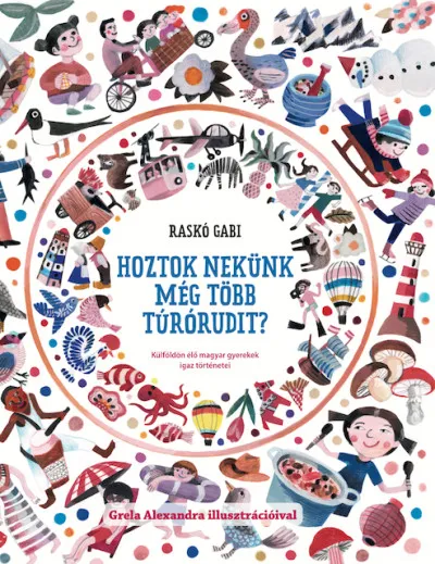 Ne maradj le Hoztok nekünk még több túrórudit? - Külföldön élő magyar gyerekek igaz történetei - 2.rész