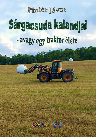 Sárgacsuda kalandjai - avagy egy traktor élete Legjobb ár