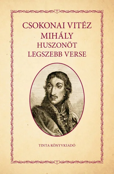Rendeld meg most Csokonai Vitéz Mihály huszonöt legszebb verse